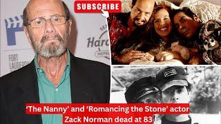 ‘The Nanny’ and ‘Romancing the Stone’ actor Zack Norman dead at 83 #zacknorman #romancingthestone