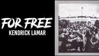 Kendrick Lamar - For Free (Interlude) // lyrics // traplord jenkins