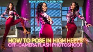 How To Pose In High Heels Off-Camera Flash Photoshoot | Sigma 50mm 1.2 + Sony A7RIV