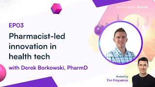 EP03 | Pharmacist-led innovation in education with Derek Borkowski, PharmD