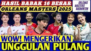 UNGGULAN KEOK ‼️ Hasil Semua Sektor 16 Besar Badminton ORLEANS MASTERS 2025 Hari Ini