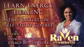 Learn Energy Healing  Episode 2 - 100 Chakra System Raven Negative Energy Release Work