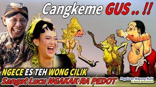 SUMPAH LUCU GUS ..!! ES TEH BAGONG DOGDENG CAH AMPUH WAYANG KULIT KI DALANG SENO NUGROHO