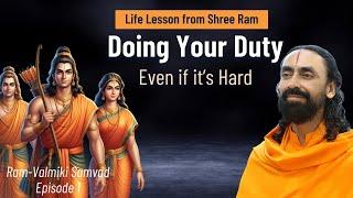 Doing Your Duty Even if it's Hard - A Life Lesson from Shree Ram's Exile | Swami Mukundananda