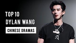 Top 10 Dylan Wang Drama List | Wang He Di drama series eng sub