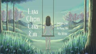 Lựa Chọn Của Em / buitruonglinh ft. vuphungtien, dautatdat