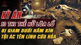 Kỳ Án Trung Quốc: 13 THI THỂ NỮ LÕA LỒ DƯỚI HẦM BÍ MẬT Bởi TỘI ÁC TÊN LÍNH CỨU HỎA #giaimakyan