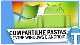 Como compartilhar pastas entre Windows e Android