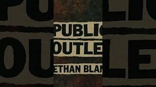 Public Outlet - Ethan Bland (Original Song [Edit]