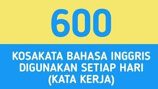  600 KOSAKATA BAHASA INGGRIS YANG SERING DIGUNAKAN SETIAP HARI KATA KERJA