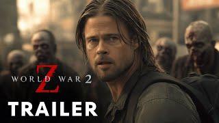 World War Z 2 (2026) - First Trailer | Brad Pitt