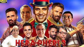 Hera Pheri 3 Full Movie | Akshay Kumar | Suniel Shetty | Paresh Rawal | Facts and Details