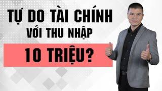 Làm thế nào để tự do tài chính với thu nhập 10 triệu? | Phạm Ngọc Anh - Mr Why