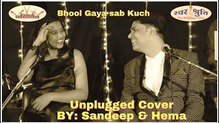 Bhool Gaya Sab KuchIUnplugged Song JulieICover By Sandeep Kanojiya & HemaIKishore & LataISwar shruti