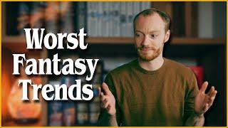 6 Worst Trends in Fantasy