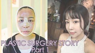 MY PLASTIC SURGERY STORY IN KOREA | Part 1