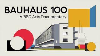 Bauhaus 100: A BBC Arts Documentary