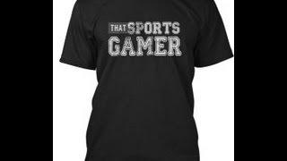 ThatSportsGamer T-Shirts Available Now!!!