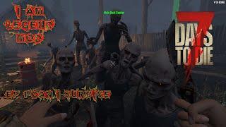 Day 1 can I find a good base?: I Am Legend Mod : 7 days To Die 1.0