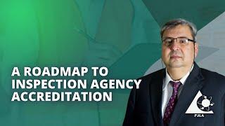 A Roadmap to Inspection Agency Accreditation