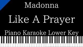 【Piano Karaoke Instrumental】Like A Prayer / Madonna【Lower Key】