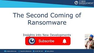 The Second Coming of Ransomware - Cybersecurity Webinar - Cyber Management Alliance