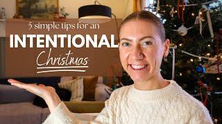 5 Tips for an Intentional Christmas | Slow Holiday Season | How to Have a Meaningful Christmas