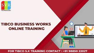 Tibco Business Works 5.x Training || Tibco Business Works Tutorial - SVR Technologies