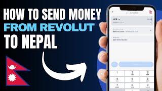 How to Send Money From Revolut to Nepal - Full Guide