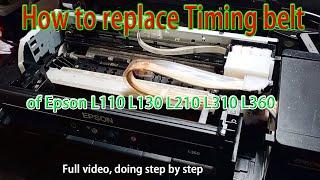 How to replace Timing belt of Epson L110 L130 L210 L310 L360