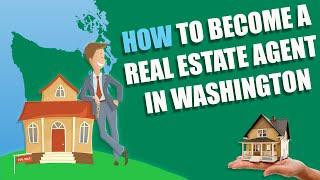 How to Become a Licensed Real Estate Agent in Washington State