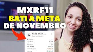 BATI A META EM MXRF11: CHEGUEI À 100 COTAS DE MXRF11 EM NOVEMBRO.