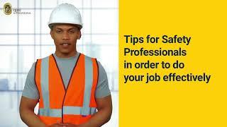 Tips for Safety Professionals in order to do job effectively
