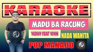 MADU BA RACUNG KARAOKE NADA WANITA - YUDHY feat VIVIN | POP MANADO