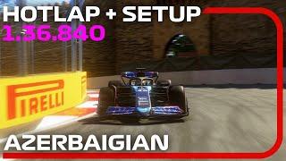 F1 24 AZERBAIGIAN Hotlap + Setup (1:36.840) - 18th Worldwide Ranking 