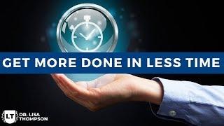 Get More Done in Less Time