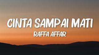 Cinta Sampai Mati - Raffa Affar (Lirik Video)