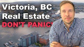 Victoria's Real Estate Market...DON'T PANIC 