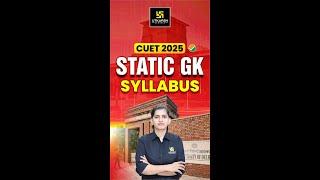 CUET 2025 Static GK Syllabus | CUET 2025 General Test Preparation | Aakanksha Singh