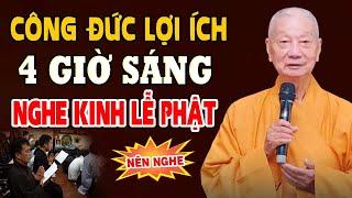 Công Đức Lợi Ích 4 Giờ Sáng Mỗi Ngày Thức Dậy Tu Tập Sám Hối Tiêu Nghiệp -Hòa Thượng Thích Trí Quảng