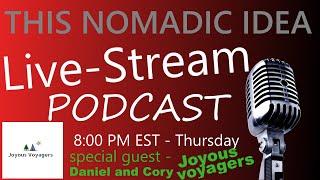 THIS NOMADIC IDEA LIVE STREAM PODCAST #3 JOYOUS VOYAGERS