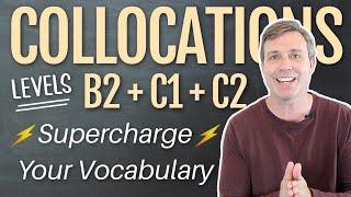 Collocations to Supercharge Your Vocabulary (B2 + C1 + C2)