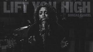 Dorcas Cancel - Lift You High [Live Studio Session]