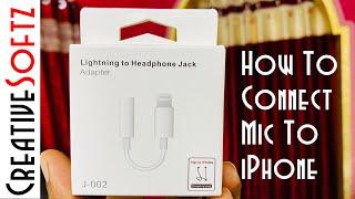 How To Connect Mic To iPhone 11 ? -  Best 3.5mm to Lightning Connector Converter for iPhone