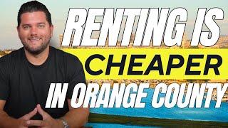 Should I Rent or Buy a Home in Orange County California?