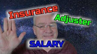 Insurance Adjuster Salary, How do I get paid?