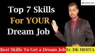 Top 7 skills for Dream Job ||By Er DK Mehta || Most demanding skills