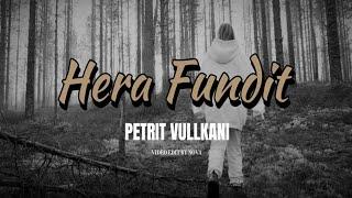 Petrit - Hera Fundit