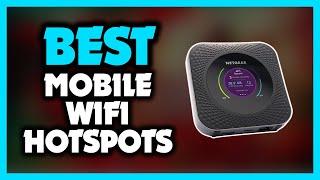 Best Mobile WiFi Hotspot - Top 5 Best Mobile WiFi Hotspots for 2023