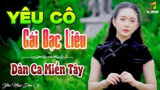 YÊU CÔ GÁI BẠC LIÊU - LK Nhạc Trữ Tình Dân Ca Hay Nhất - Dân Ca Miền Tây Chọn Lọc 2024